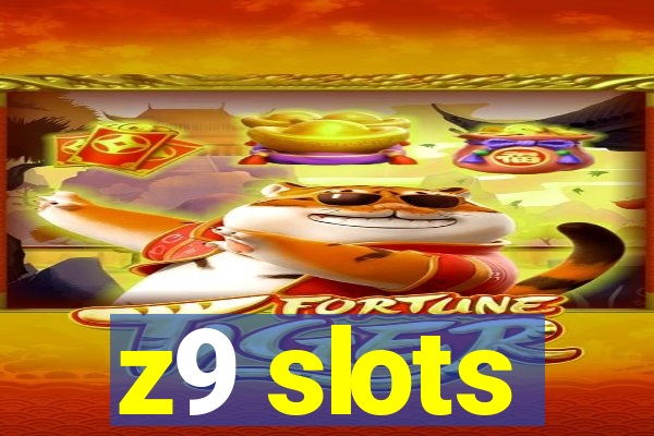 z9 slots